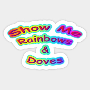 Show Me Rainbows & Doves Neon Retro Sticker